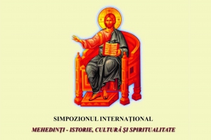 Programul Simpozionului Internațional "Mehedinți – Istorie, Cultură și Spiritualitate", EDIȚIA A XII -A