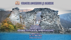 Luni debutează a XV-a ediţie a simpozionului internaţional „Mehedinţi - Istorie, Cultură şi Spiritualitate” - Programul simpozionului