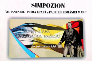 "24 IANUARIE - PRIMA ETAPĂ A FĂURIRII ROMÂNIEI MARI" – 160 de ani de istorie românească