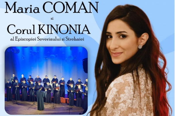 Maria Coman și corul Kinonia al Episcopiei Severinului și Strehaiei invită pe iubitorii de praznic la un popas de suflet în aşteptarea Învierii Domnului